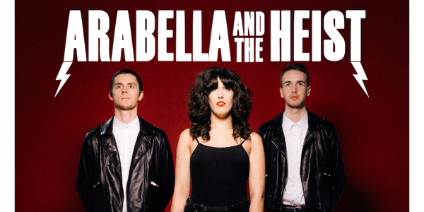 Event image for Arabella & The Heist