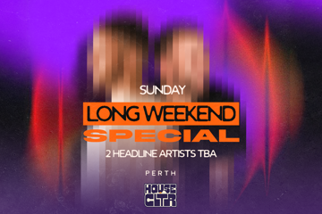 HOUSE CLTR PRES. SECRET ARTIST + SECRET ARTIST (LONG WEEKEND SPECIAL)