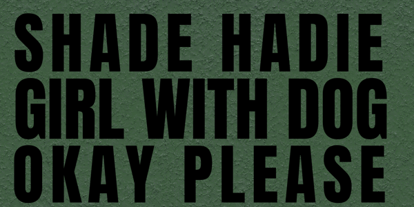 Shade Hadie, Girl With Dog & Okay Please poster