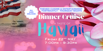A Taste of Hawaii | Dinner Cruise | International Cuisine and Culture