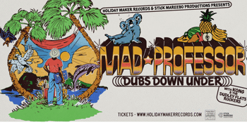 MAD PROFESSOR DUBS DOWN UNDER