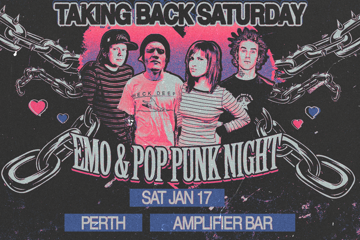 TAKING BACK SATURDAY: Emo & Pop Punk Night - Perth