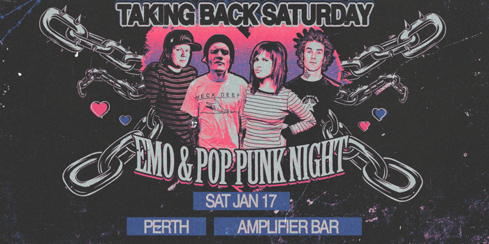 TAKING BACK SATURDAY: Emo & Pop Punk Night - Perth