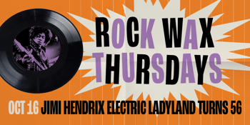 Rock Wax Thursdays: Jimi Hendrix's Electric Ladyland 56th Anniversary