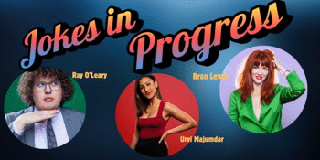 Jokes In Progress – Ray O’Leary & friends