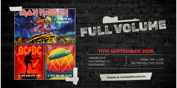 Full Volume: Iron Maiden, AC/DC & Led Zeppelin Tribute Triple Bill