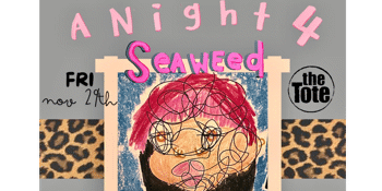 A Night For Seaweed