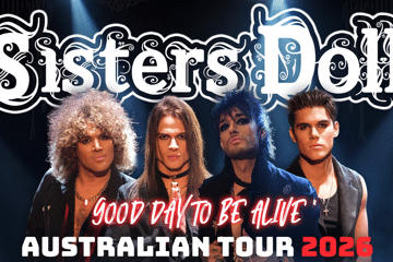 SISTERS DOLL - "GOOD DAY TO BE ALIVE" AUSTRALIAN TOUR