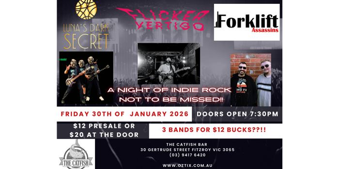 LUNA'S DARK SECRET + FORKLIFT ASSASINS + FLICKER VERTIGO