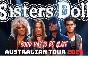 SISTERS DOLL - "GOOD DAY TO BE ALIVE" AUSTRALIAN TOUR