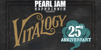 Pearl Jam Experience - Vitalogy 25th Anniversary