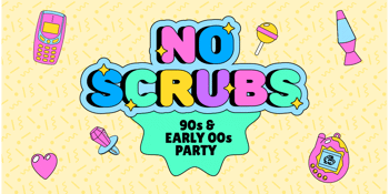 NO SCRUBS: 90s + Early 00s Party - Albany