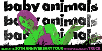 BABY ANIMALS 30th Anniversary Tour with TRUCK