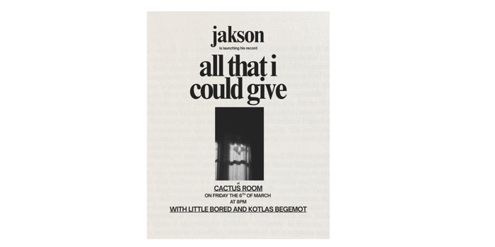 Jakson - 'All That I Could Give'  Album Launch
