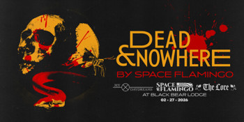 Dead & Nowhere // Space Flamingo w/ My Daydreams & The Lore