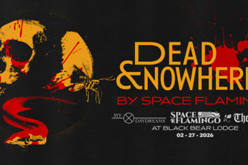 Dead & Nowhere // Space Flamingo w/ My Daydreams & The Lore