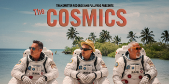 The Cosmics - FREE ENTRY