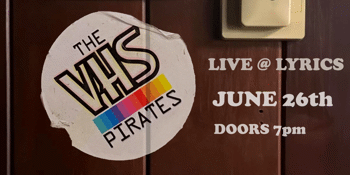 The VHS Pirates - Live At Lyric's