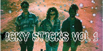 Icky Sticks Vol 1 Ep Launch
