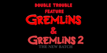 GREMLINS 1&2 DOUBLE FEATURE ( PG) Presented in 35mm