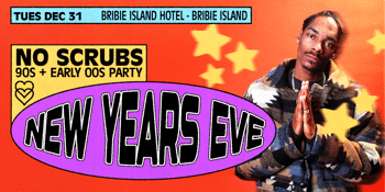 NO SCRUBS: 90s + Early 00s New Years Eve - Bribie Island