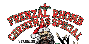 A FRENZAL RHOMB CHRISTMAS SPECIAL