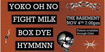 Yoko Oh No, Fight Milk, Box Dye, HYMMNN