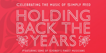 Holding Back the Years – The Simply Red Tribute - Matinee Show
