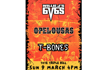 Opelousas, T-Bones, Willie J's 6V6s Triple Bill at the Tote - PUBLIC HOLIDAY EVE