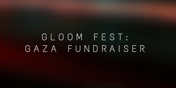 Gloom Fest : Gaza Fundraiser