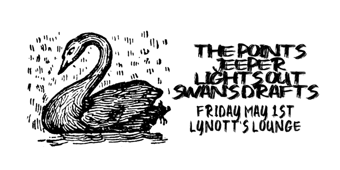 The Points, Jeeper, Lights Out & Swan's Drafts