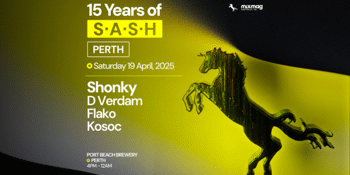 ★ 15 Years Of S.A.S.H Perth ★ Shonky ★ Saturday April 19th ★