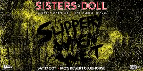 SISTERS DOLL CELEBRATE 40 YEARS OF SLIPPERY WHEN WET