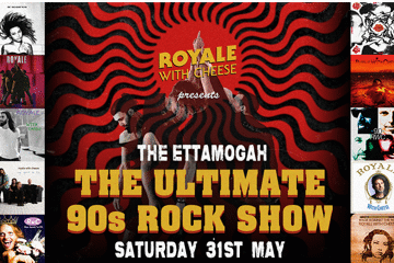 ROYALE WITH CHEESE - THE ULTIMATE 90'S ROCK SHOW