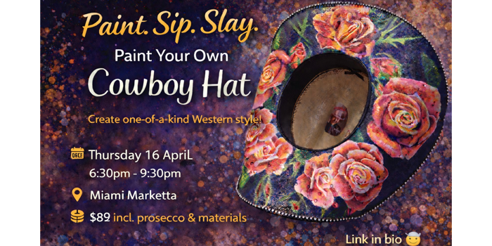 Paint. Sip. Slay - Paint your own Cowboy Hat