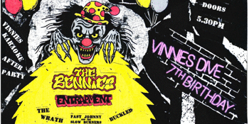 VINNIES 7TH BIRTHDAY PARTY with The Bennies, Entrapment, The Wrath, Fast Johnny & The Slow Burners and Buckled