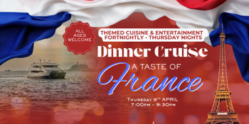 A TASTE OF FRANCE | THURSDAY NIGHT | DINNER CRUISES
