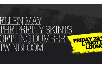 Ellen May, The Pretty Skints, Getting Dumber & Twinbloom