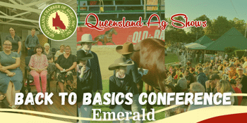 Queensland Ag Shows "Back to Basics" Emerald Conference