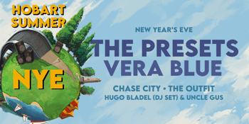 Hobart Summer NYE with The Presets and Vera Blue