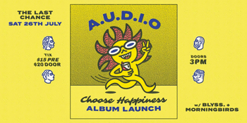 A.U.D.I.O "Choose Happiness" Album Launch w/ Blyss. + Morningbirds