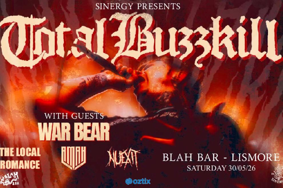 SINERGY PRESENTS: TOTAL BUZZKILL @ BLAH BAR - LISMORE