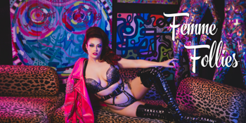 Femme Follies Burlesque