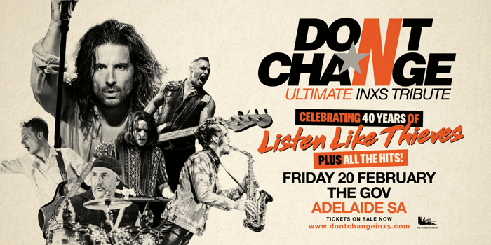 Don't Change - Ultimate INXS Tribute