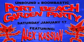 Port Beach Garden Party ~ Ft. Alex Kassian (Berlin)