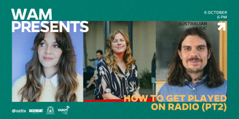 WAM Presents: How To Get Played on Radio (pt2)