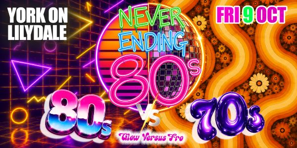 NEVER ENDING 80S PRESENTS: 80S Vs 70s GLOW Vs FRO