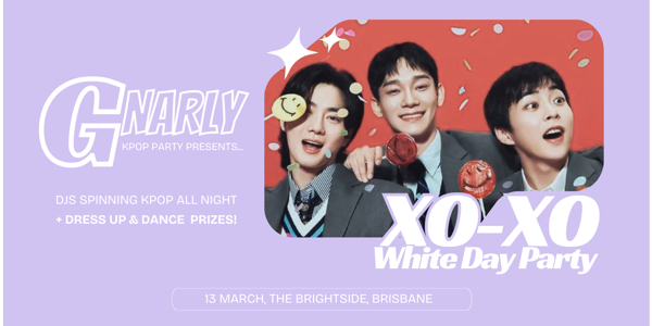 XO-XO White Day Party | Gnarly KPOP Appreciation Night live at The Brightside (Outdoors) in Fortitude Valley - Live music event