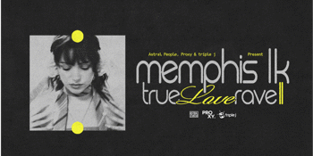 MEMPHIS LK | TRUE LOVE RAVE II