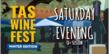 Tasmanian Wine Festival - Winter Edition - Saturday Evening Session